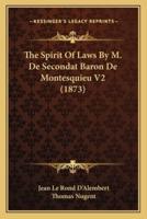 The Spirit Of Laws By M. De Secondat Baron De Montesquieu V2 (1873)