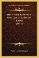 Histoire Du Prieure Du Mont-Aux-Malades-Les-Rouen (1851)