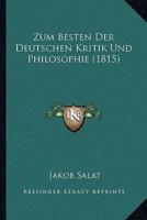 Zum Besten Der Deutschen Kritik Und Philosophie (1815)