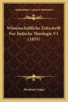 Wissenschaftliche Zeitschrift Fur Judische Theologie V1 (1835)