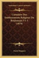 Cartulaire Des Etablissements Religieux Du Boulonnais V1-3 (1879)