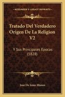 Tratado Del Verdadero Origen De La Religion V2