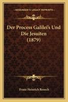Der Process Galilei's Und Die Jesuiten (1879)