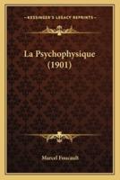 La Psychophysique (1901)