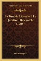 La Turchia Liberale E Le Questioni Balcaniche (1908)