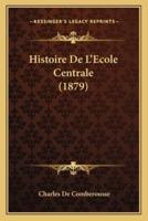 Histoire De L'Ecole Centrale (1879)