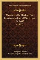 Memoires De Flechier Sur Les Grands-Jours D'Auvergne En 1665 (1862)
