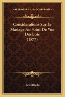 Considerations Sur Le Mariage Au Point De Vue Des Lois (1877)