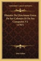 Histoire De L'Ancienne Grece De Ses Colonies Et De Ses Conquetes V2 (1787)