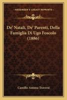 De' Natali, De' Parenti, Della Famiglia Di Ugo Foscolo (1886)