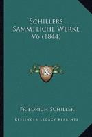 Schillers Sammtliche Werke V6 (1844)