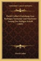 David Collier's Einleitung Zum Richtigen Verstande Und Nutzlicher Lesung Der Heiligen Schrift (1845)
