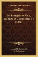 Les Evangelistes Unis, Traduits Et Commentes V1 (1866)