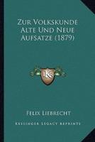 Zur Volkskunde Alte Und Neue Aufsatze (1879)