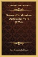 Oeuvres De Monsieur Destouches V5-6 (1754)