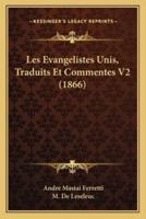 Les Evangelistes Unis, Traduits Et Commentes V2 (1866)