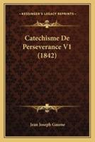 Catechisme De Perseverance V1 (1842)