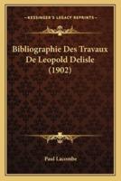 Bibliographie Des Travaux De Leopold Delisle (1902)