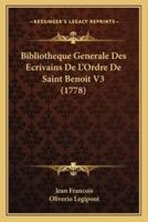 Bibliotheque Generale Des Ecrivains De L'Ordre De Saint Benoit V3 (1778)