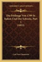 Die Feldzuge Von 1799 In Italien Und Der Schweiz, Part 1 (1833)