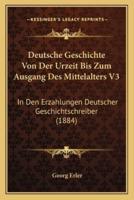 Deutsche Geschichte Von Der Urzeit Bis Zum Ausgang Des Mittelalters V3