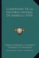 Compendio De La Historia General De America (1910)