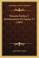 Historia Politica Y Parlamentaria De Espana V3 (1862)
