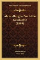 Abhandlungen Zur Alten Geschichte (1888)