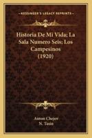 Historia De Mi Vida; La Sala Numero Seis; Los Campesinos (1920)