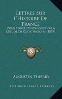 Lettres Sur L'Histoire De France