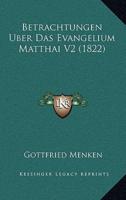 Betrachtungen Uber Das Evangelium Matthai V2 (1822)