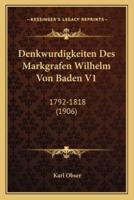 Denkwurdigkeiten Des Markgrafen Wilhelm Von Baden V1