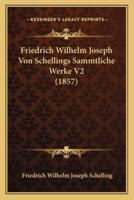 Friedrich Wilhelm Joseph Von Schellings Sammtliche Werke V2 (1857)