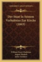Der Staat In Seinem Verhaltniss Zur Kirche (1843)