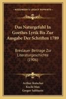 Das Naturgefuhl In Goethes Lyrik Bis Zur Ausgabe Der Schriften 1789
