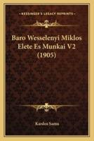Baro Wesselenyi Miklos Elete Es Munkai V2 (1905)