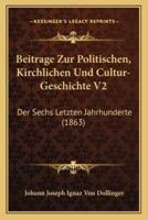 Beitrage Zur Politischen, Kirchlichen Und Cultur-Geschichte V2
