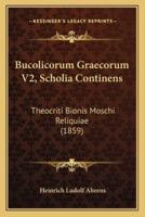 Bucolicorum Graecorum V2, Scholia Continens