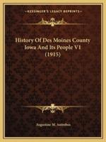 History Of Des Moines County Iowa And Its People V1 (1915)