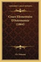 Cours Elementaire D'Astronomie (1864)