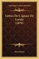 Lettres De S. Ignace De Loyola (1870)