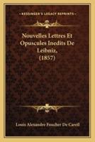 Nouvelles Lettres Et Opuscules Inedits De Leibniz, (1857)