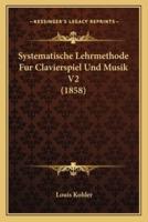 Systematische Lehrmethode Fur Clavierspiel Und Musik V2 (1858)