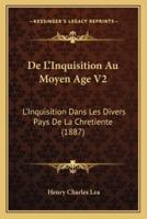 De L'Inquisition Au Moyen Age V2