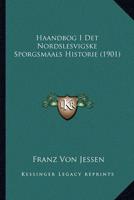 Haandbog I Det Nordslesvigske Sporgsmaals Historie (1901)