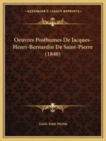 Oeuvres Posthumes De Jacques-Henri-Bernardin De Saint-Pierre (1840)