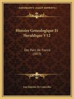 Histoire Genealogique Et Heraldique V12