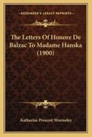 The Letters Of Honore De Balzac To Madame Hanska (1900)