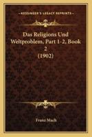 Das Religions Und Weltproblem, Part 1-2, Book 2 (1902)