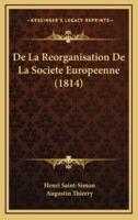 De La Reorganisation De La Societe Europeenne (1814)